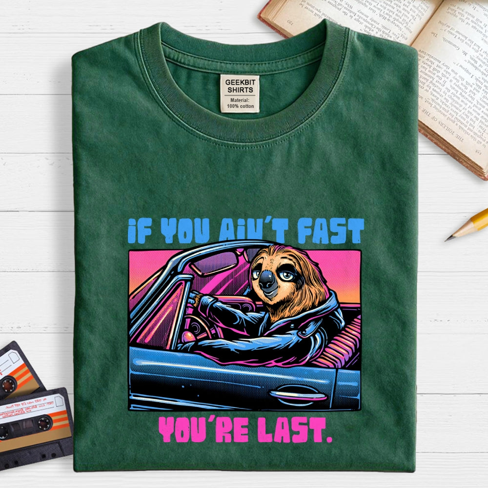 Fast Or Last  T-Shirt