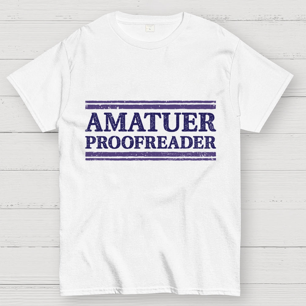 Amatuer Proofreader  T-Shirt