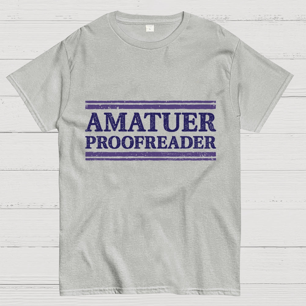 Amatuer Proofreader  T-Shirt