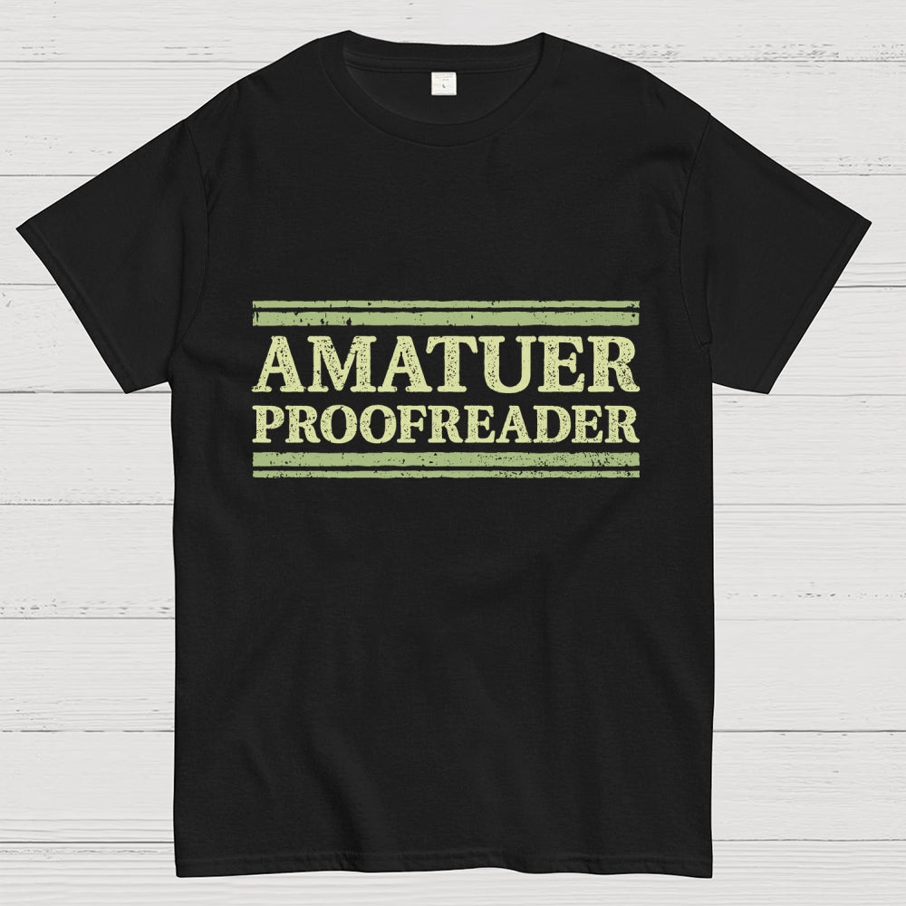 Amatuer Proofreader  T-Shirt