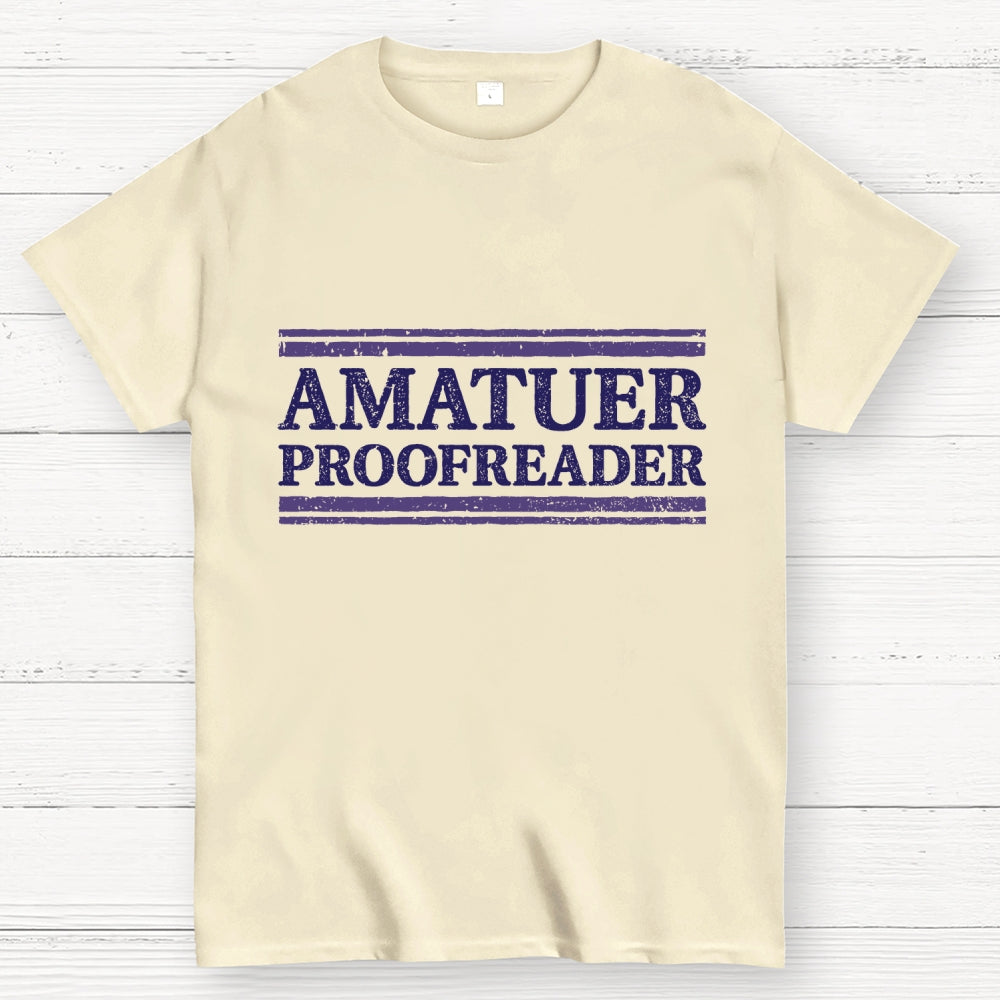 Amatuer Proofreader  T-Shirt