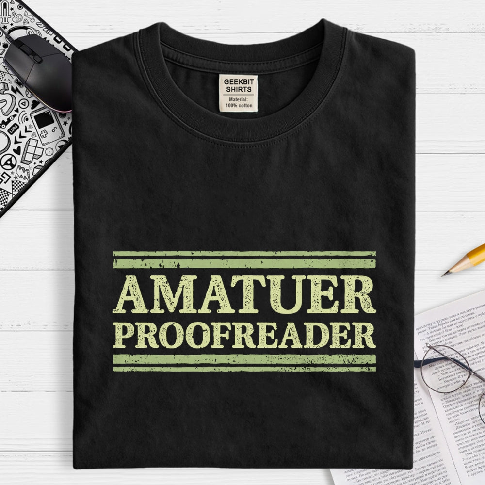 Amatuer Proofreader  T-Shirt