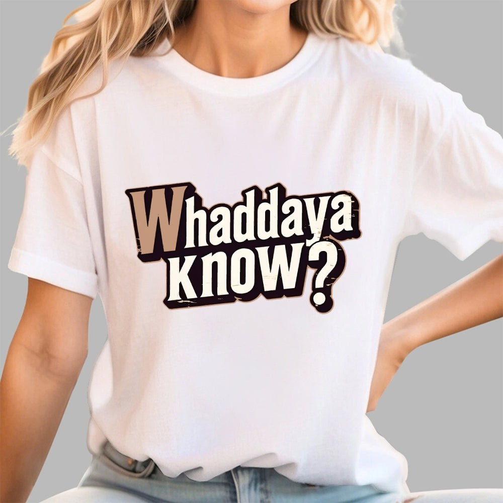 Whaddaya Know  T-Shirt