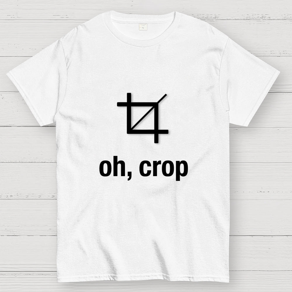 Oh Crop Designer  T-Shirt