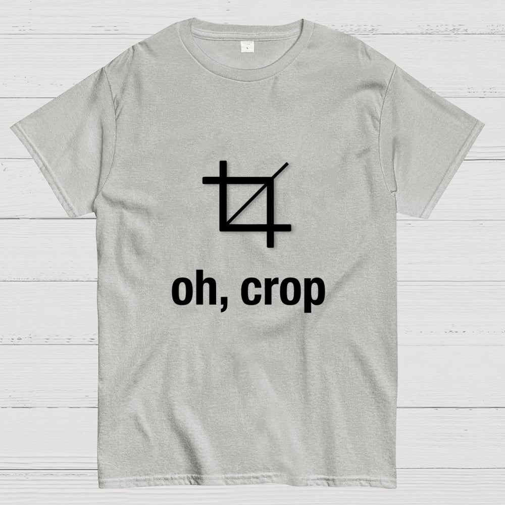 Oh Crop Designer  T-Shirt