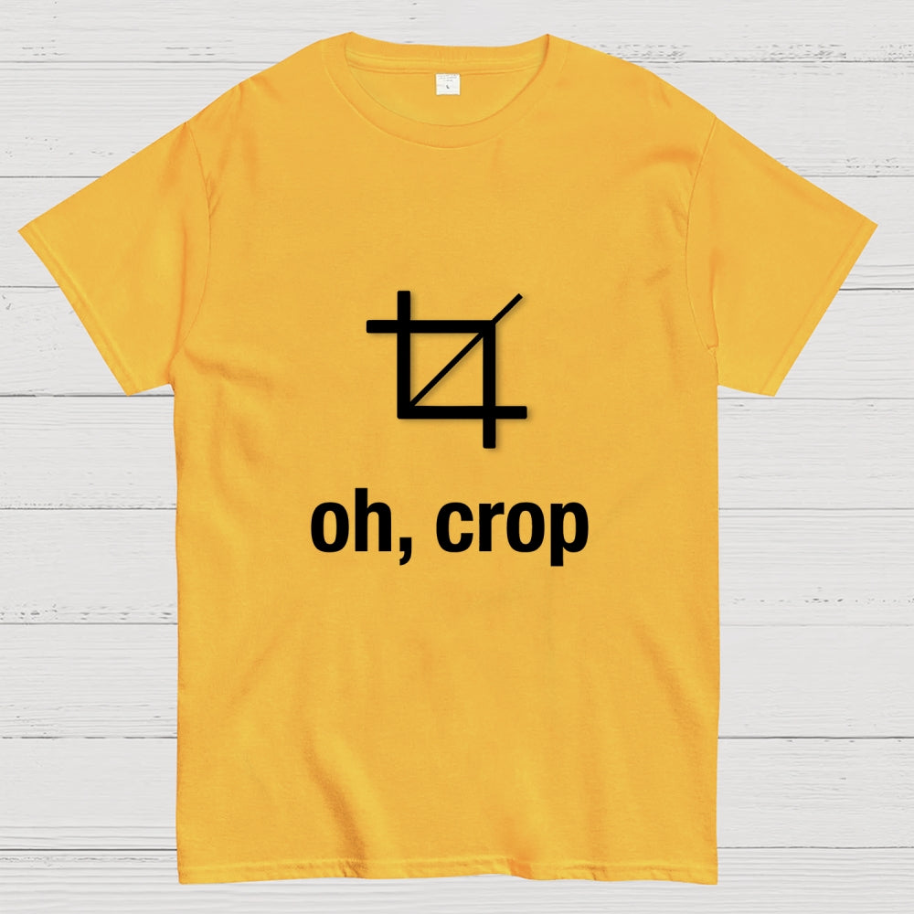 Oh Crop Designer  T-Shirt