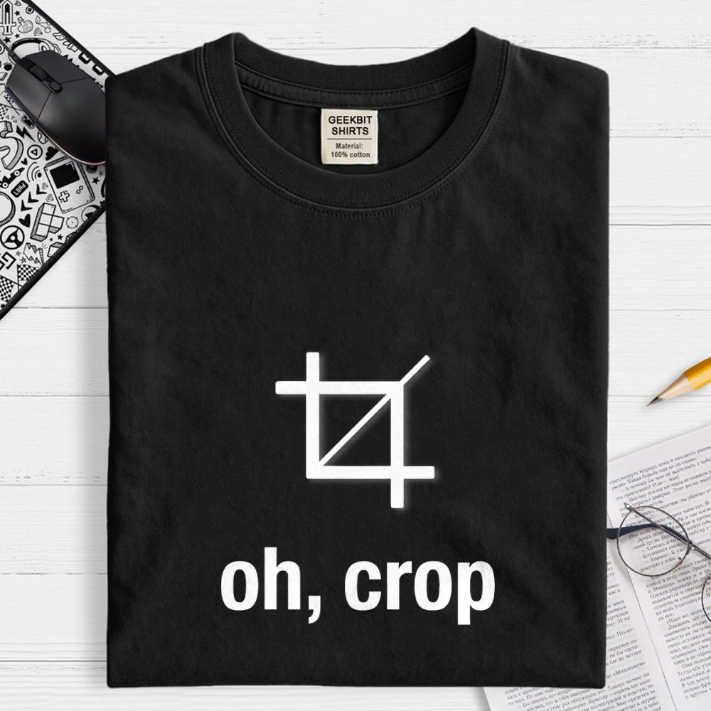 Oh Crop Designer  T-Shirt