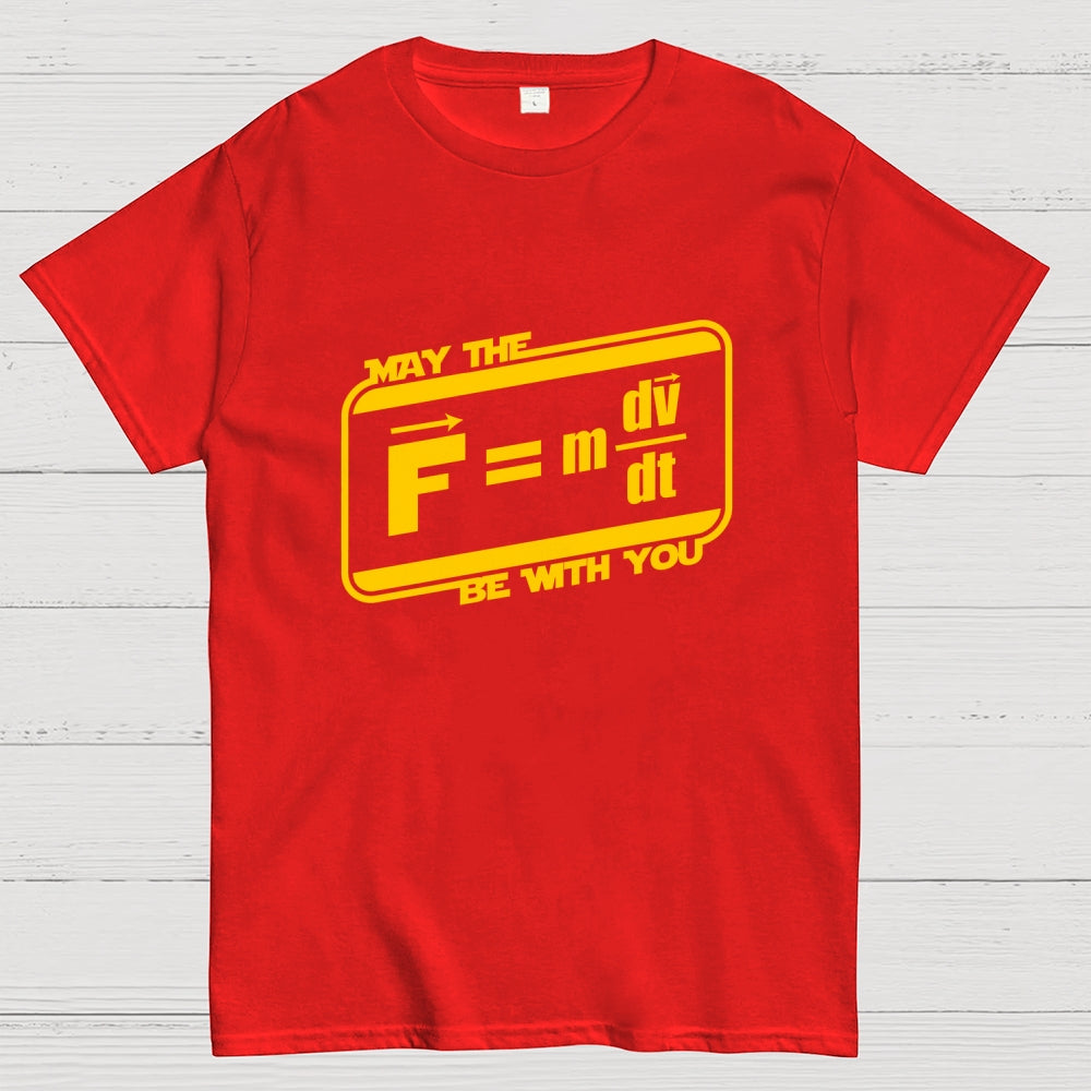 May The F=M(Dv Dt) Be With You - Funny Force Equation Physics Space  T-Shirt