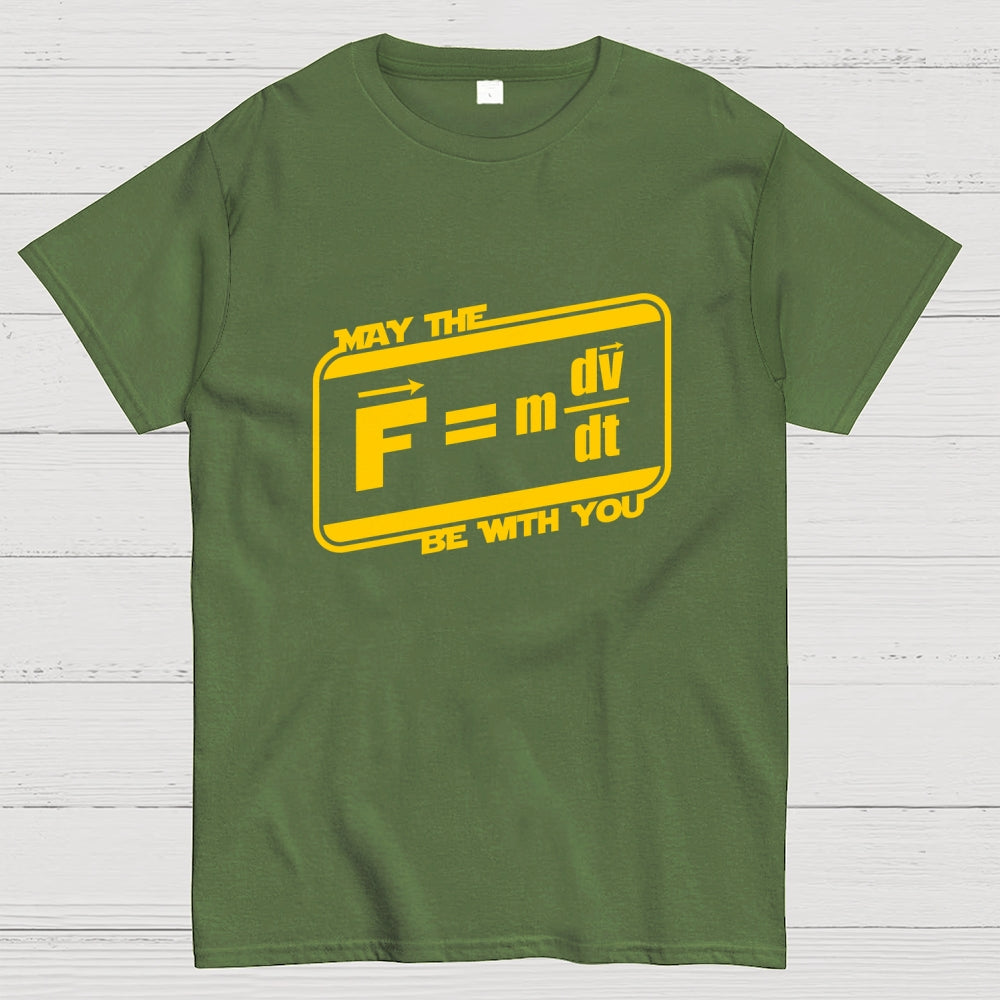 May The F=M(Dv Dt) Be With You - Funny Force Equation Physics Space  T-Shirt