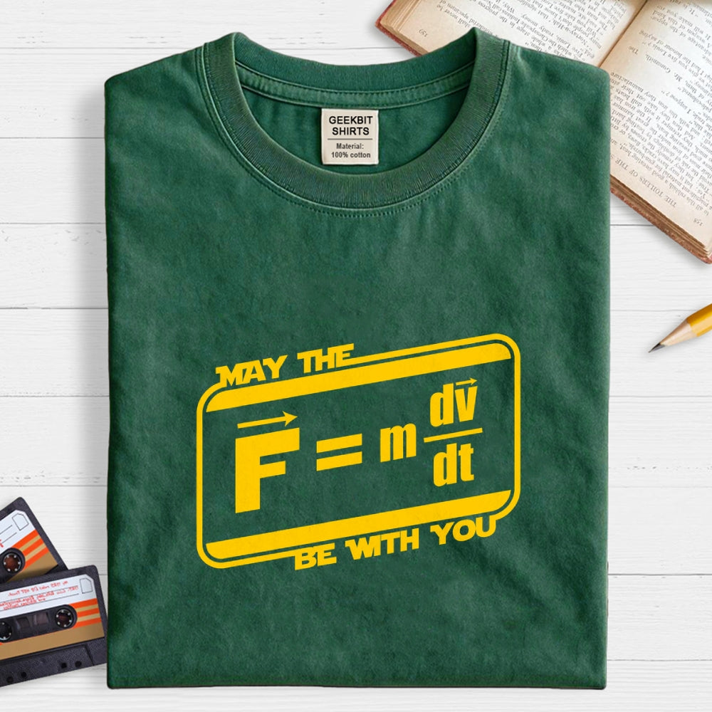 May The F=M(Dv Dt) Be With You - Funny Force Equation Physics Space  T-Shirt