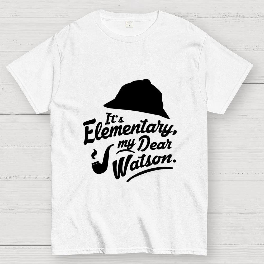 Elementary My Dea Watson - Sherlock Holmes  T-Shirt
