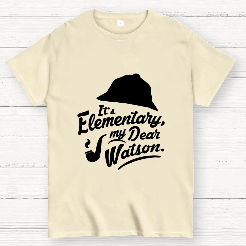 Elementary My Dea Watson - Sherlock Holmes  T-Shirt