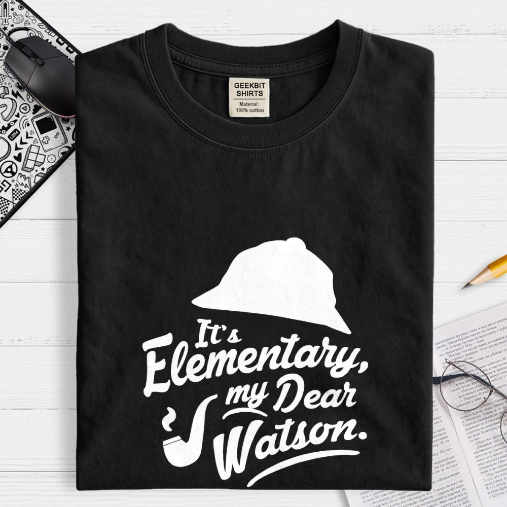 Elementary My Dea Watson - Sherlock Holmes  T-Shirt