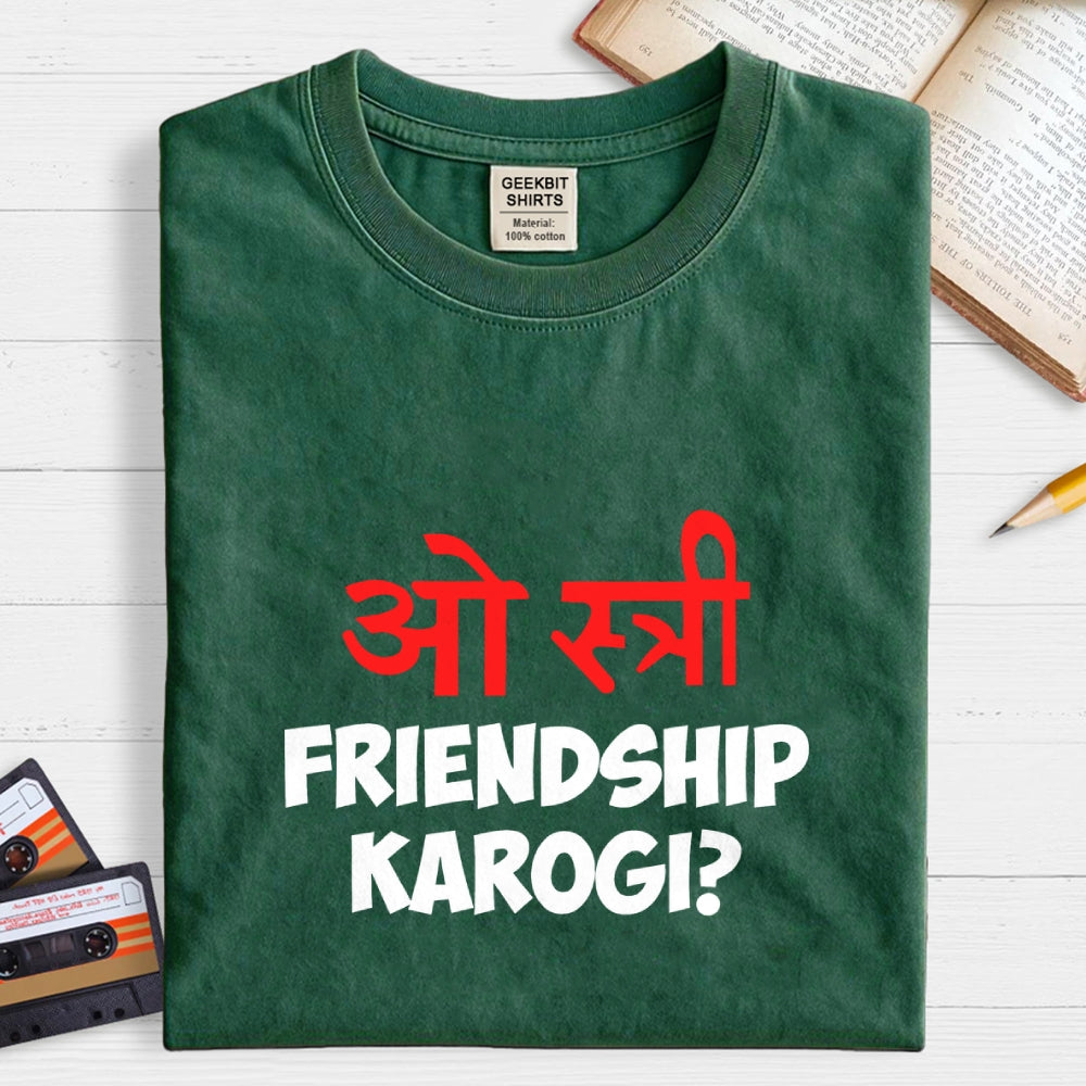O stree Friendship Karoge Hindi  T-Shirt