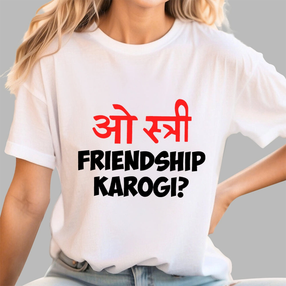 O stree Friendship Karoge Hindi  T-Shirt