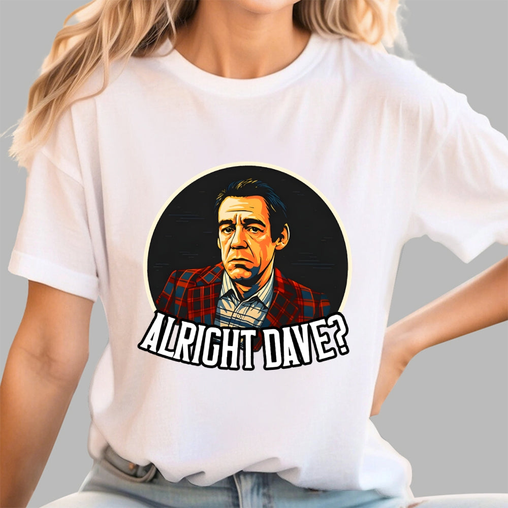 Alright Dave Trigger Only Fools  T-Shirt