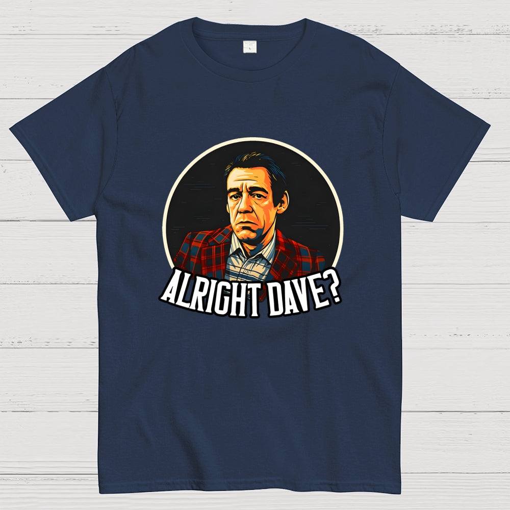 Alright Dave Trigger Only Fools  T-Shirt