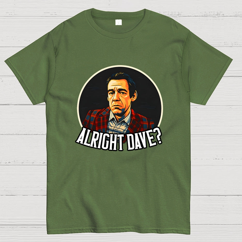 Alright Dave Trigger Only Fools  T-Shirt