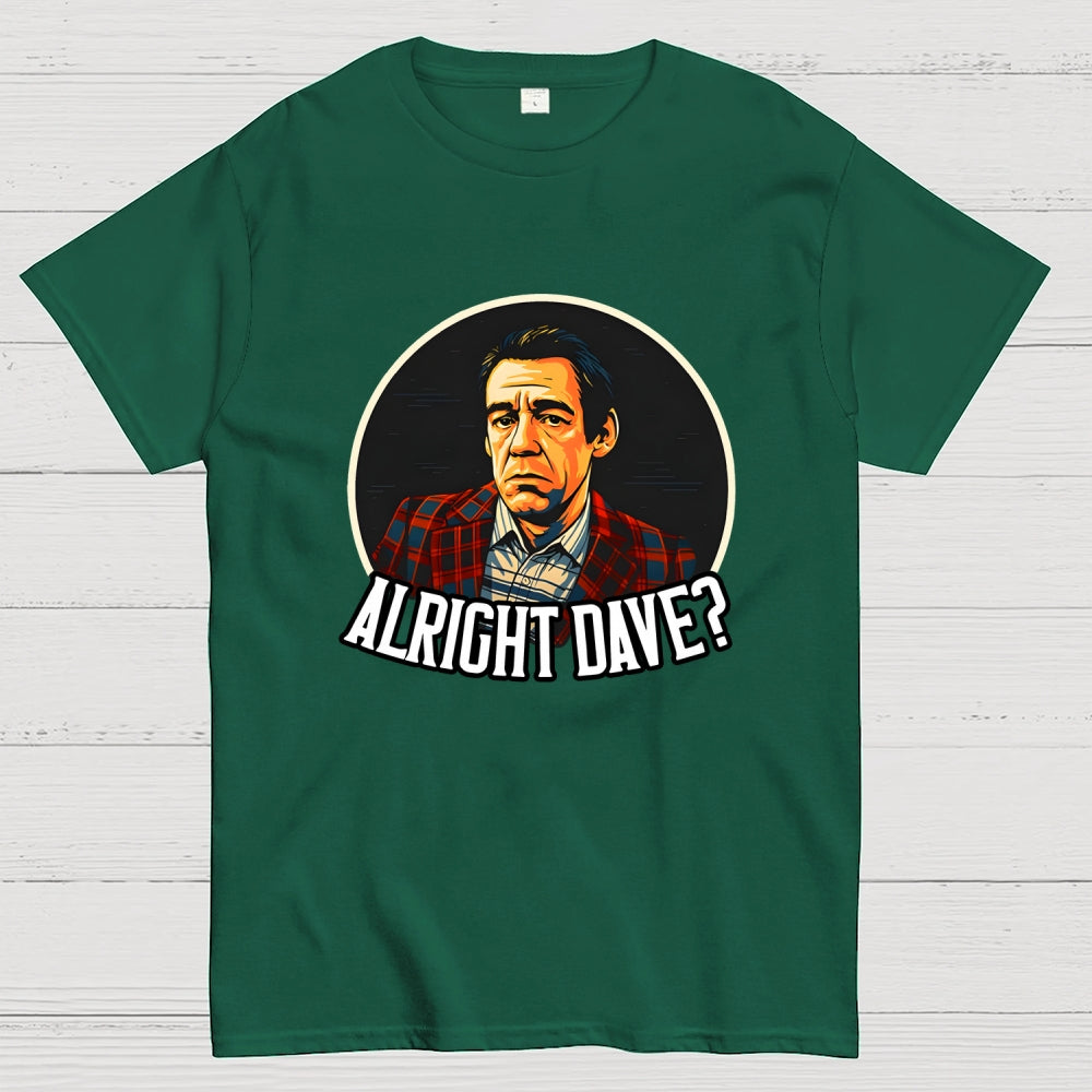 Alright Dave Trigger Only Fools  T-Shirt