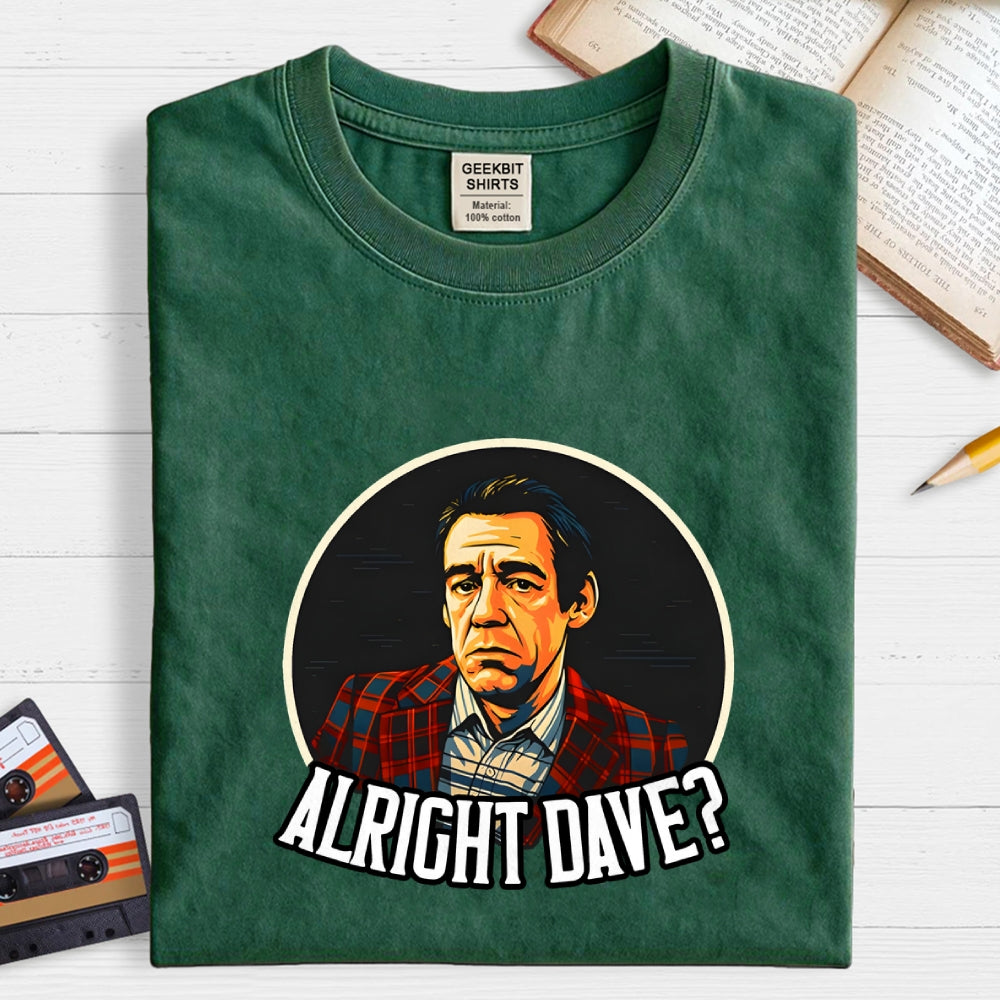 Alright Dave Trigger Only Fools  T-Shirt