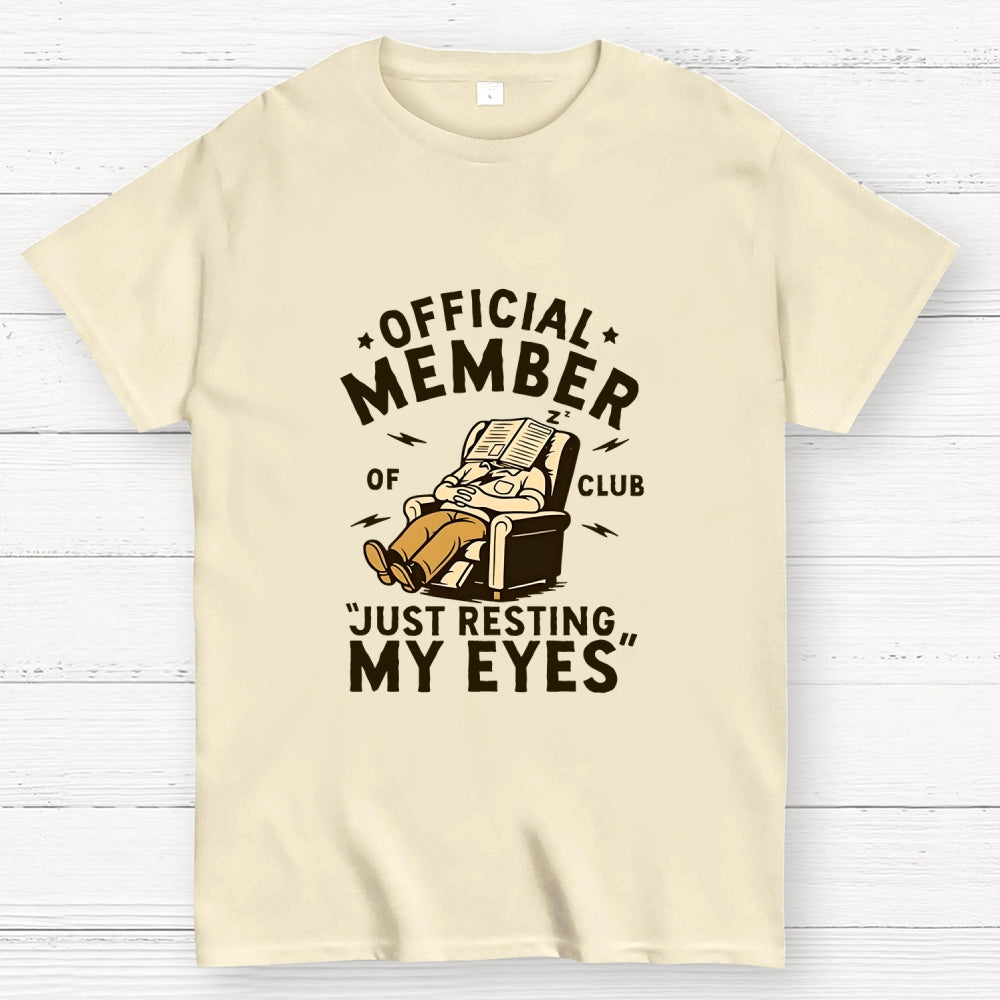 Just Resting My Eyes   T-Shirt