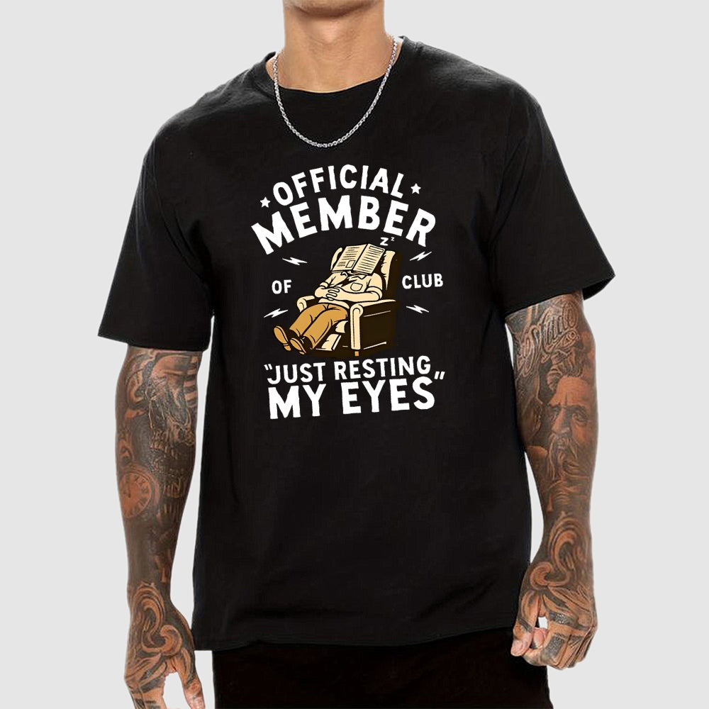 Just Resting My Eyes   T-Shirt