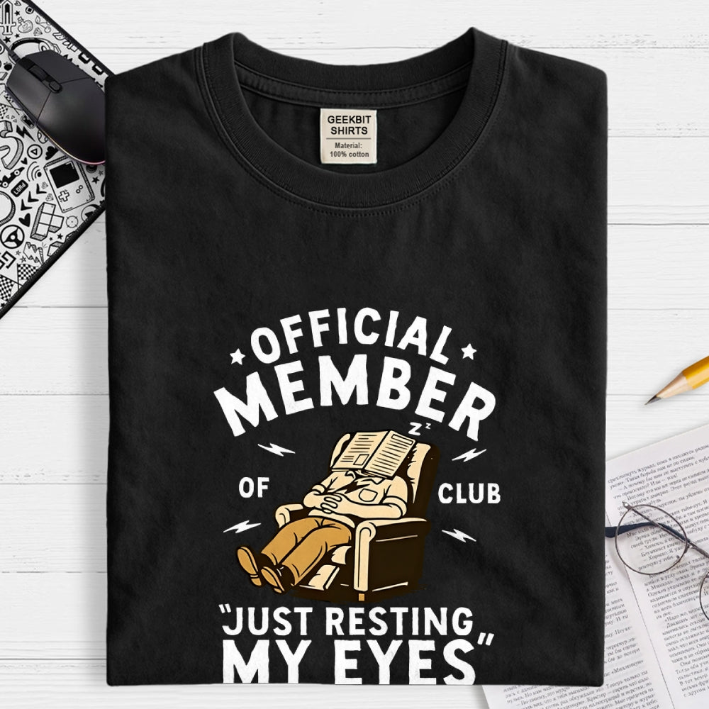 Just Resting My Eyes   T-Shirt