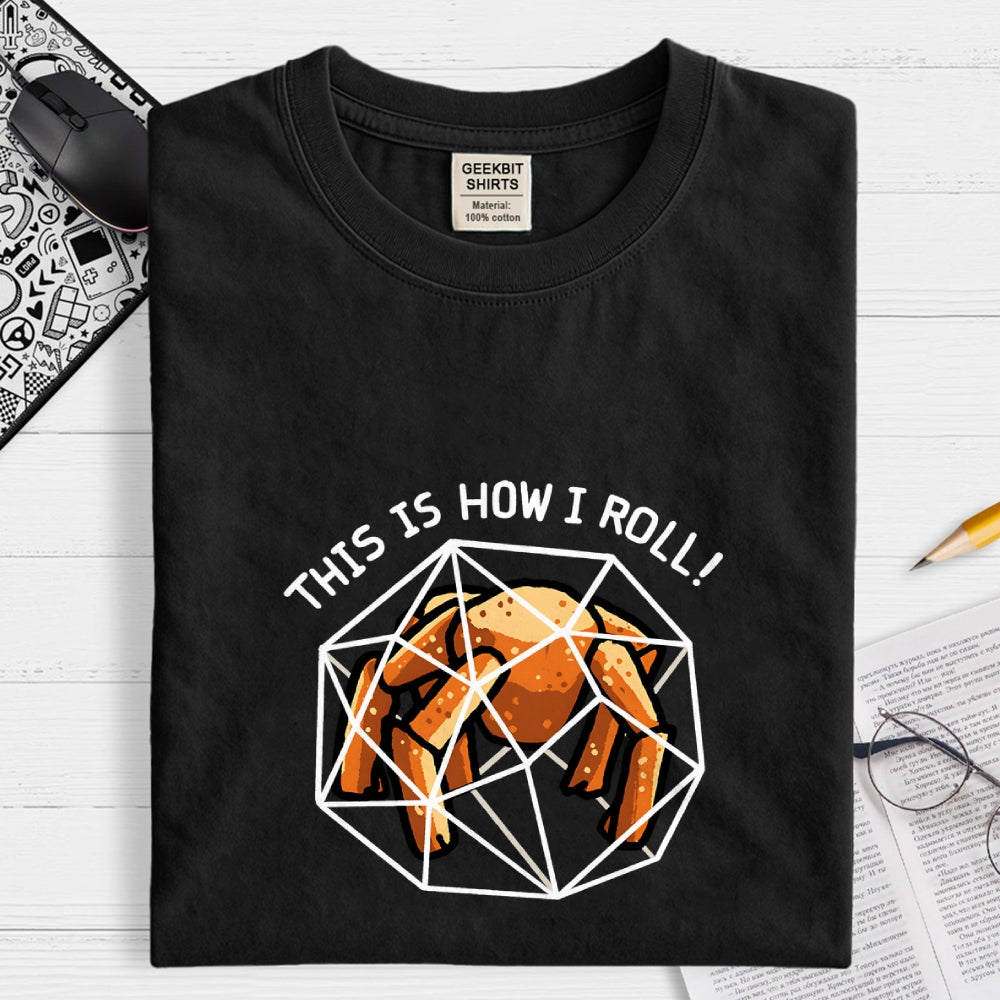 This Is How I Roll Outside  T-Shirt