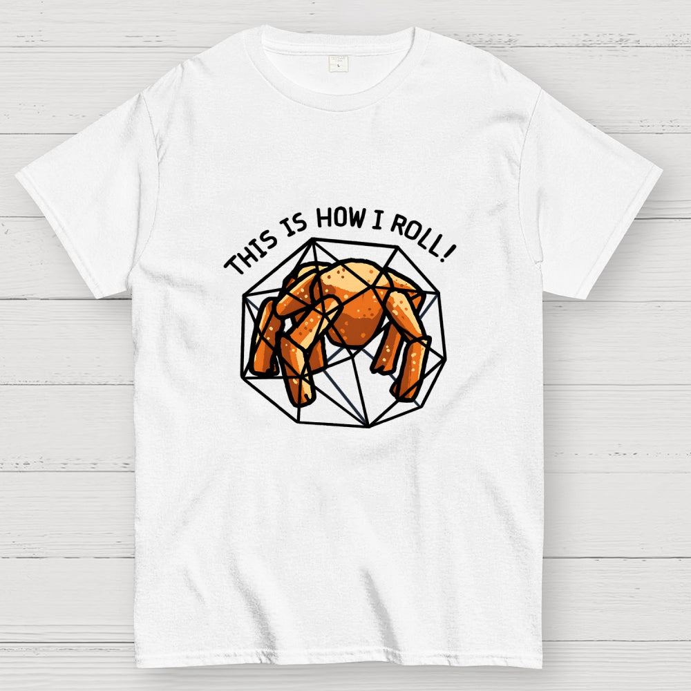 This Is How I Roll Outside  T-Shirt