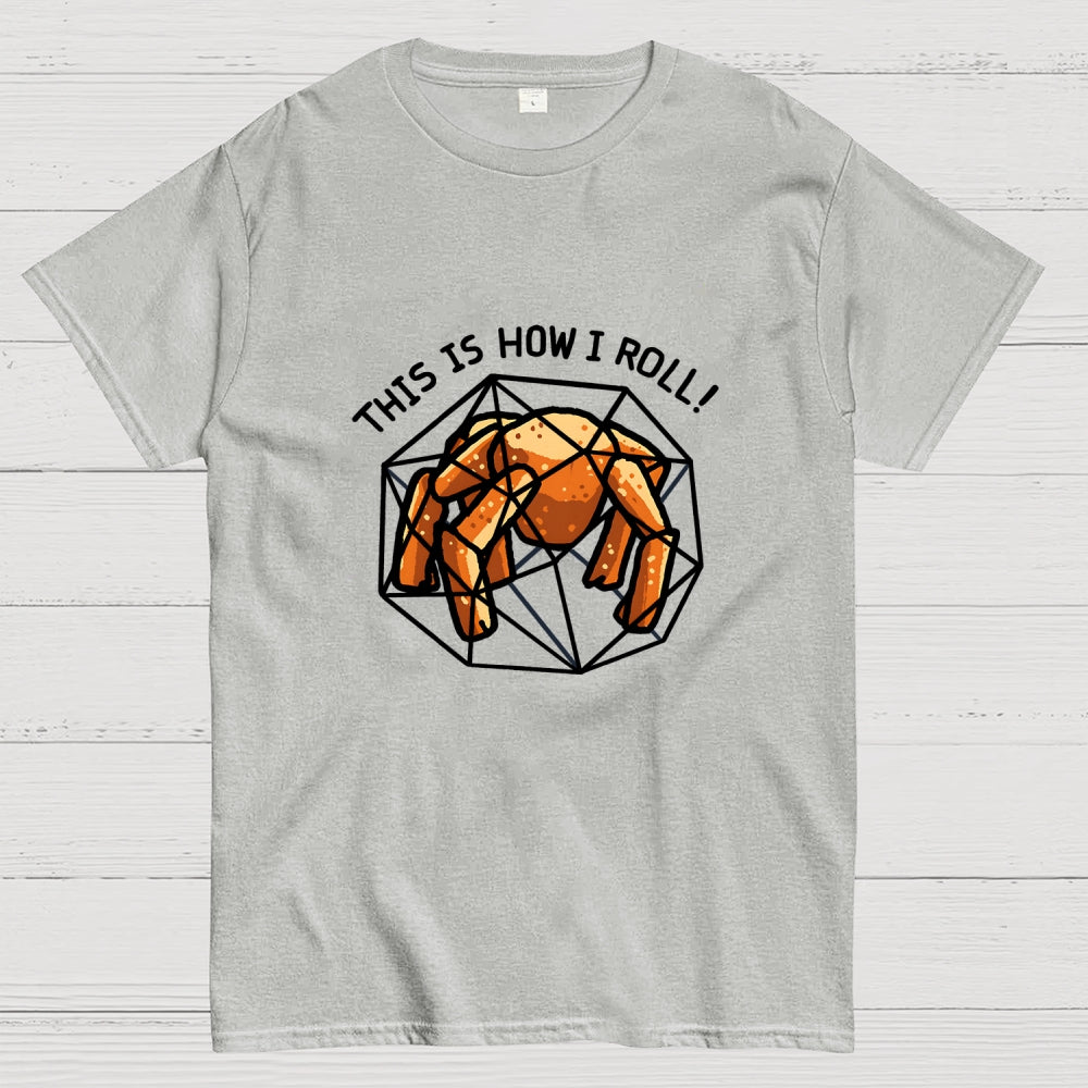 This Is How I Roll Outside  T-Shirt