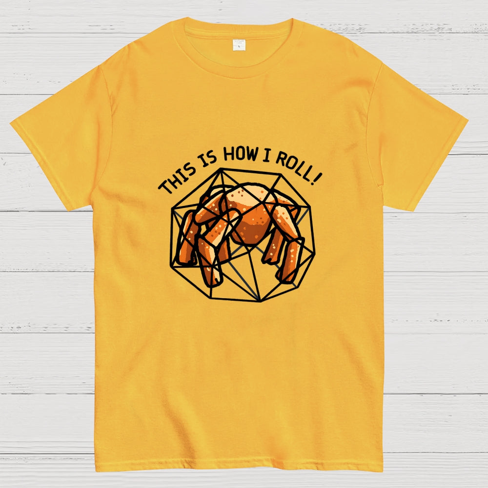 This Is How I Roll Outside  T-Shirt