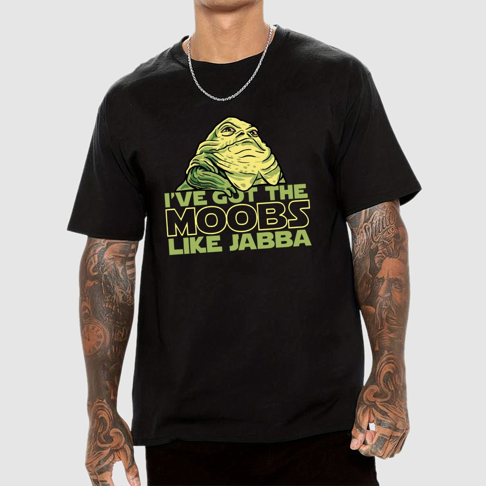 Moobs Like Jabba  T-Shirt