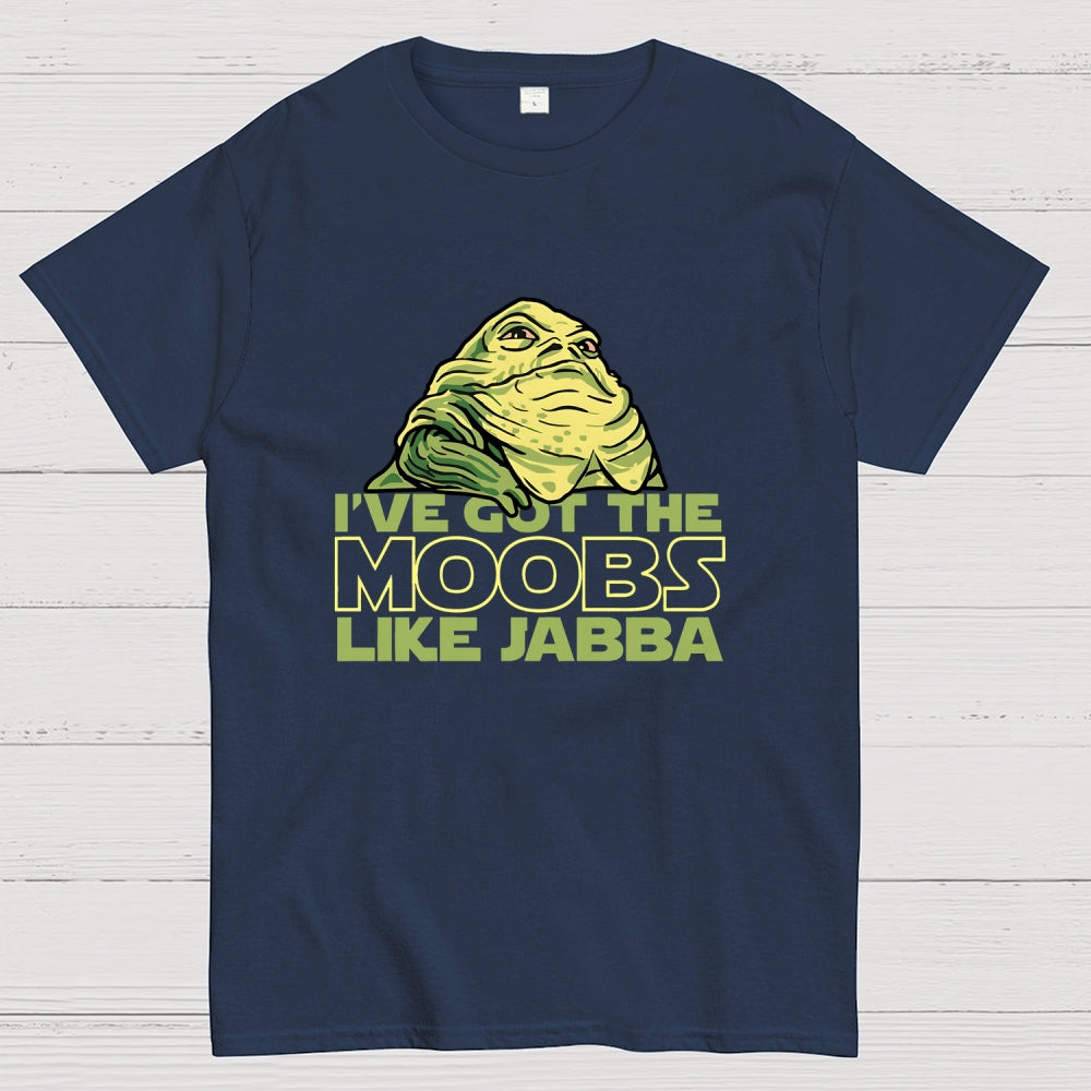 Moobs Like Jabba  T-Shirt