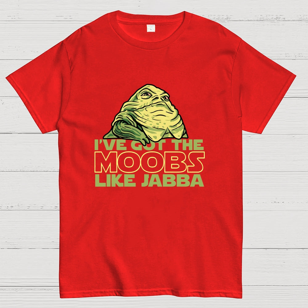Moobs Like Jabba  T-Shirt