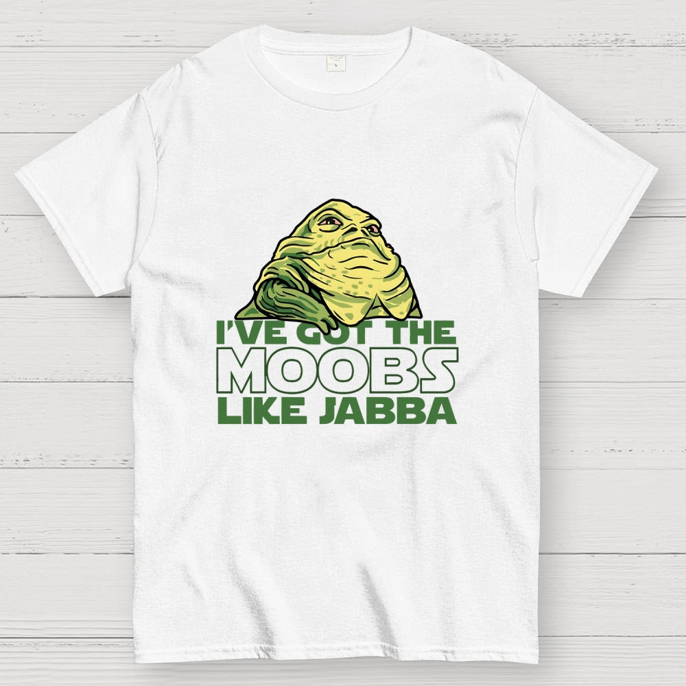Moobs Like Jabba  T-Shirt