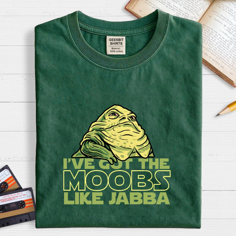 Moobs Like Jabba  T-Shirt