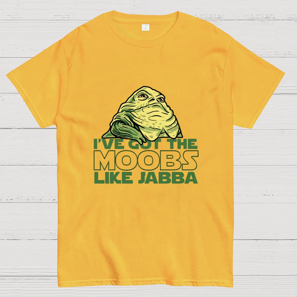 Moobs Like Jabba  T-Shirt