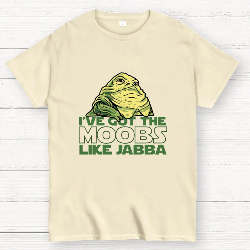 Moobs Like Jabba  T-Shirt
