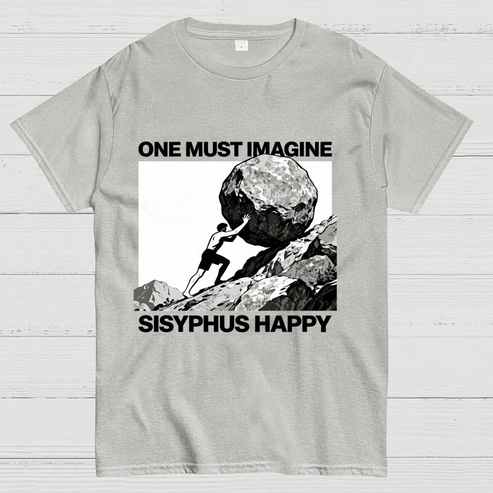 One Must Imagine Sisyphus Happy  T-Shirt