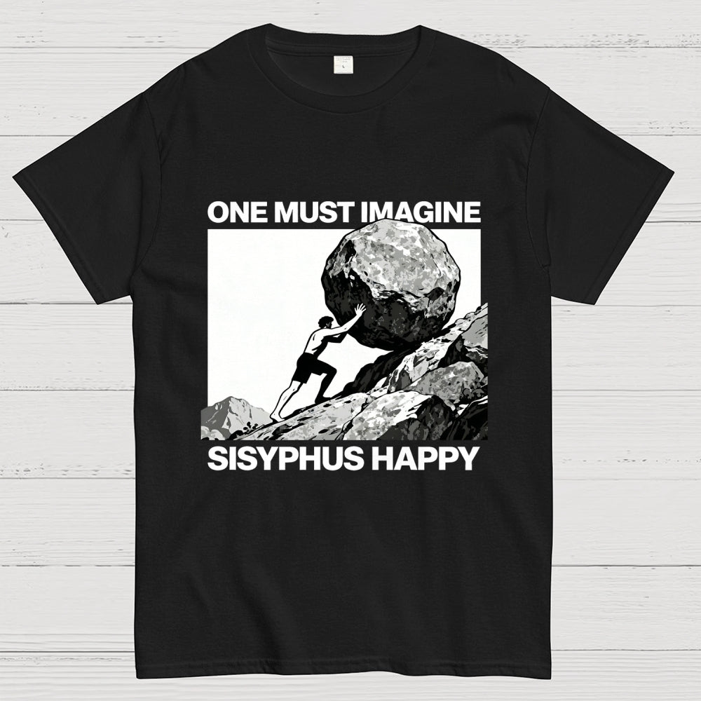 One Must Imagine Sisyphus Happy  T-Shirt