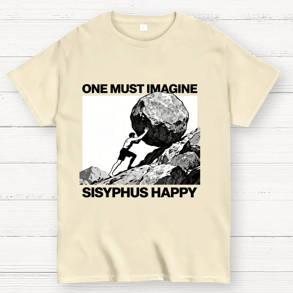 One Must Imagine Sisyphus Happy  T-Shirt