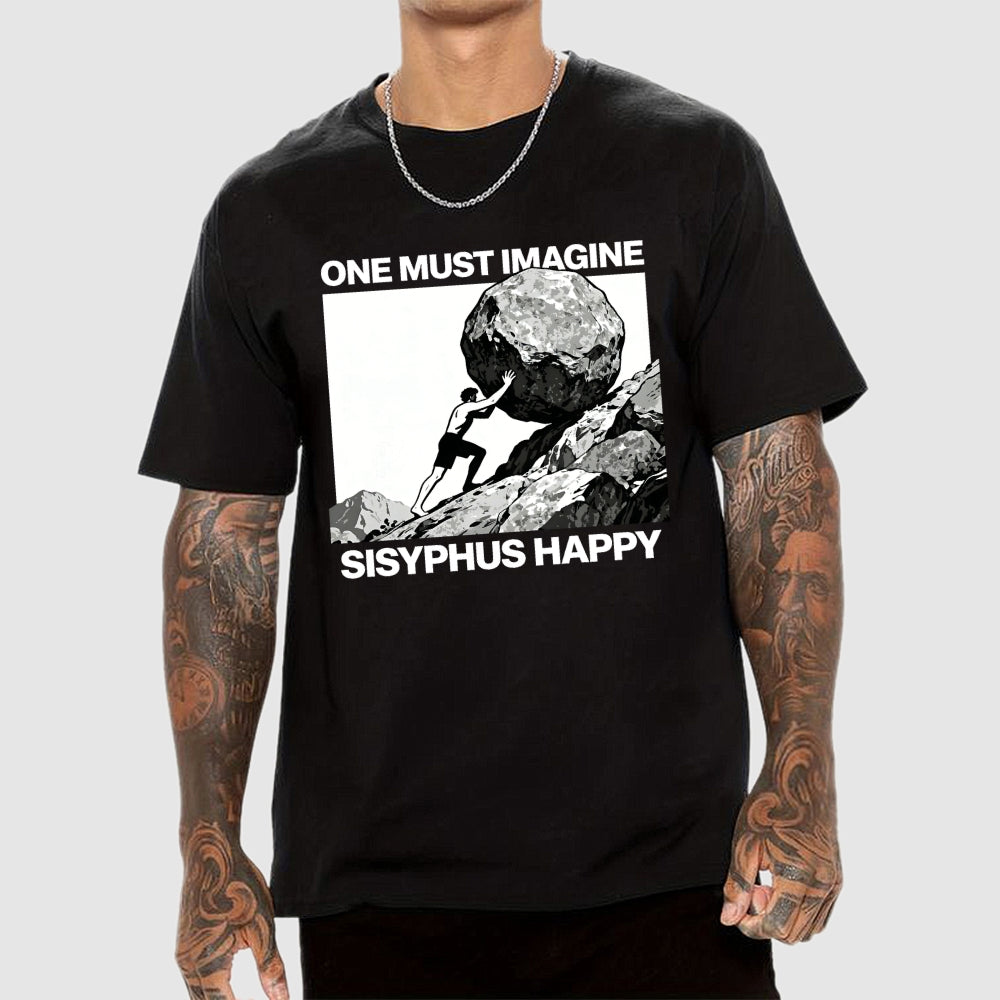 One Must Imagine Sisyphus Happy  T-Shirt