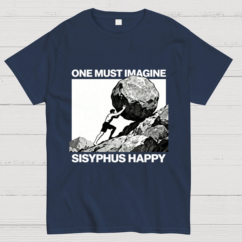 One Must Imagine Sisyphus Happy  T-Shirt