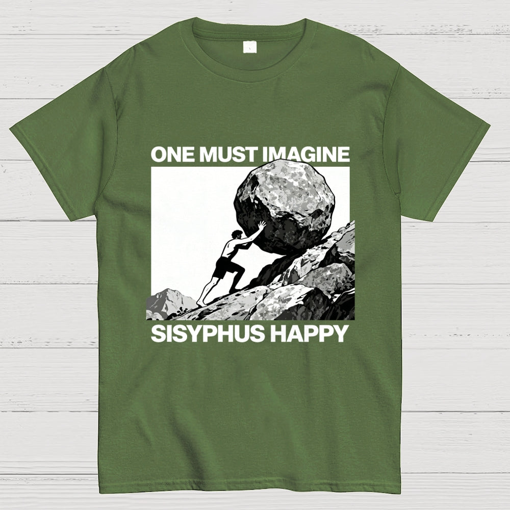 One Must Imagine Sisyphus Happy  T-Shirt