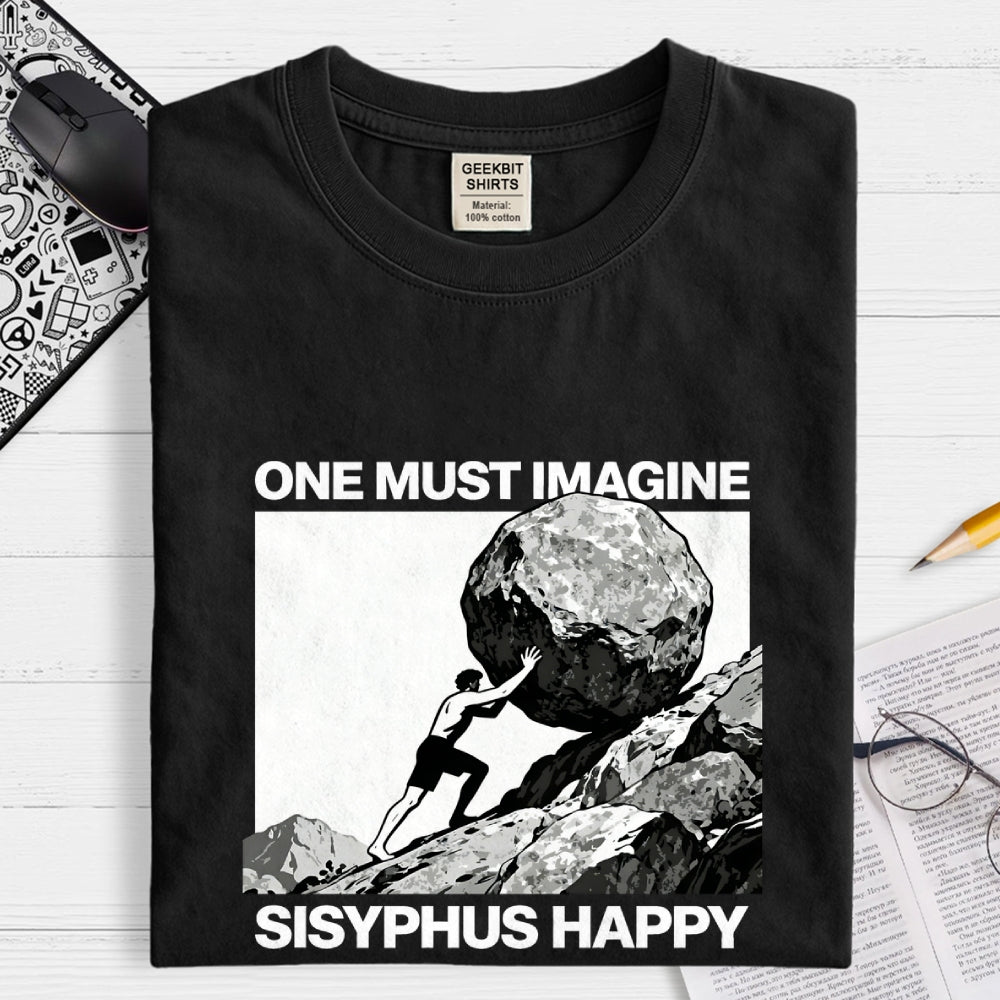One Must Imagine Sisyphus Happy  T-Shirt