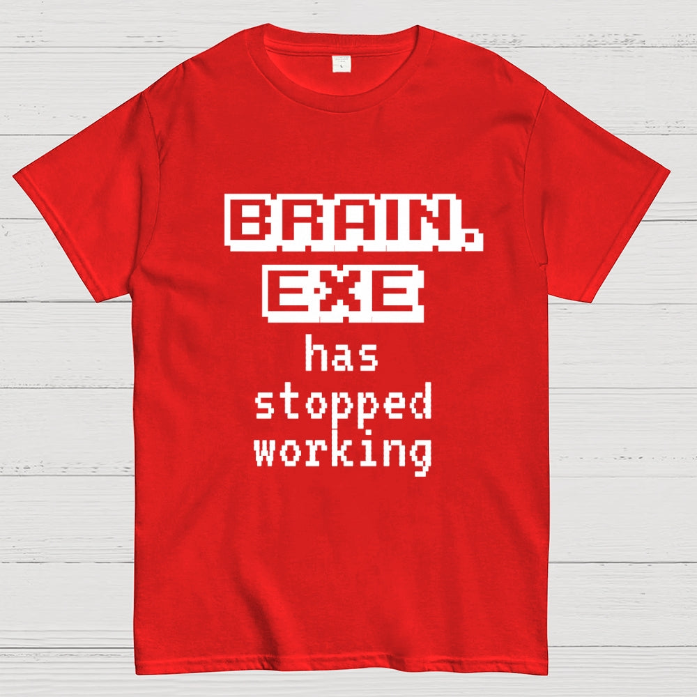 Brain Exe Stopped Working   T-Shirt