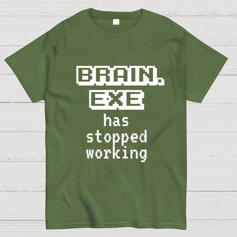 Brain Exe Stopped Working   T-Shirt