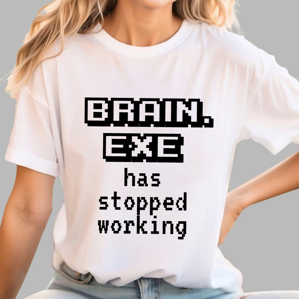 Brain Exe Stopped Working   T-Shirt