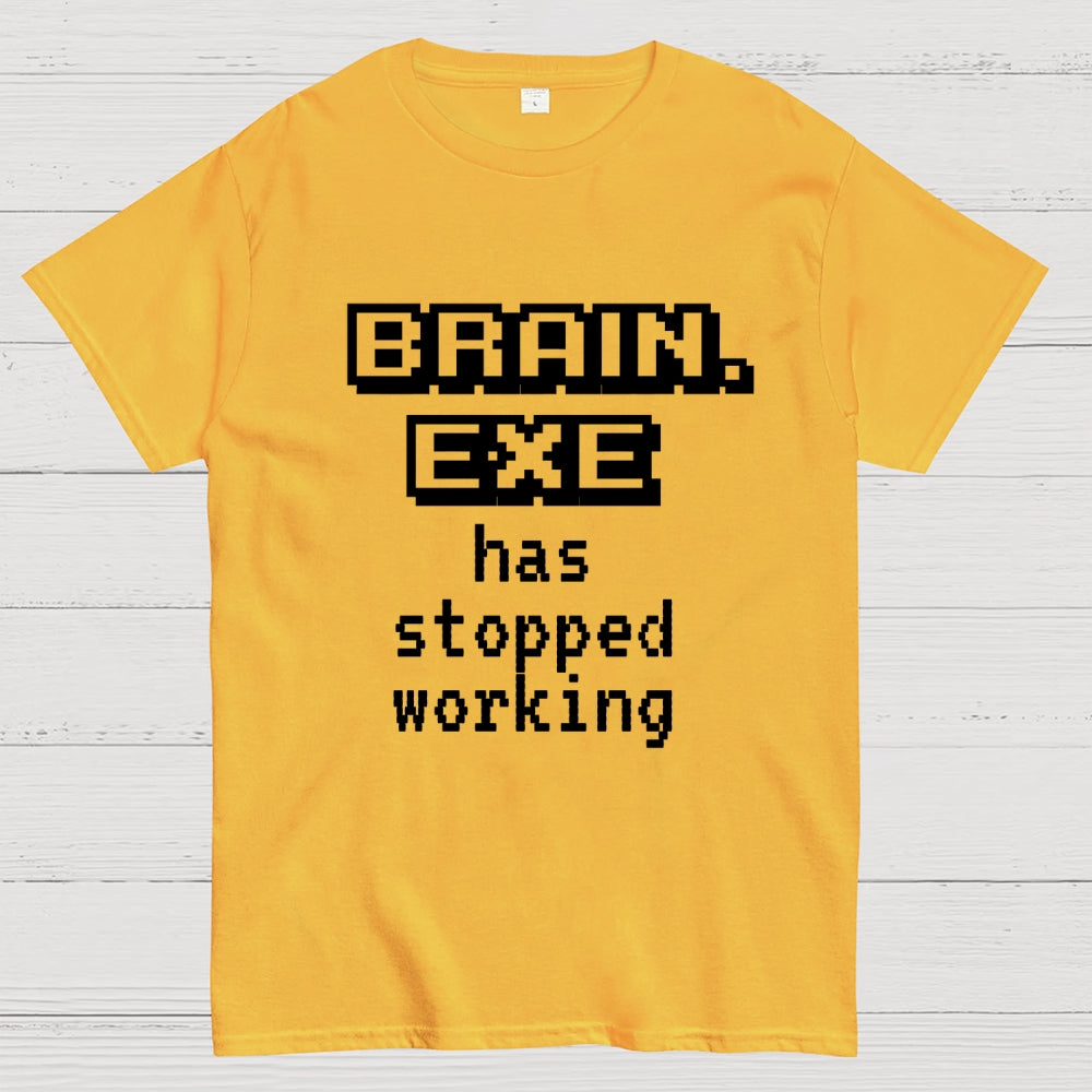 Brain Exe Stopped Working   T-Shirt