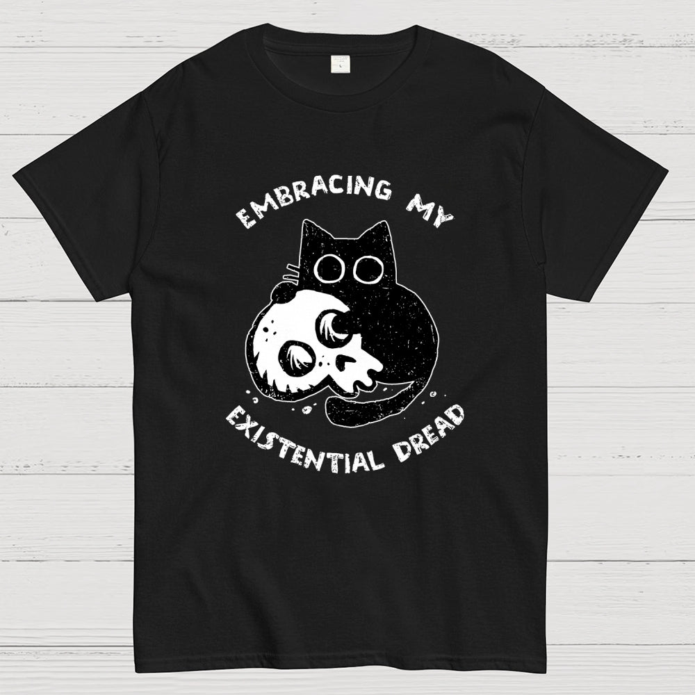 Embracing My Existential Dread  T-Shirt
